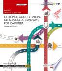 libro Manual. Gestión De Costes Y Calidad Del Servicio De Transporte Por Carretera (uf0922). Certificados De Profesionalidad. Tráfico De Mercancías Por Carretera (coml0109)