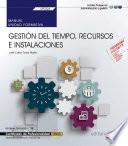 libro Manual. Gestión Del Tiempo, Recursos E Instalaciones (uf0324). Certificados De Profesionalidad. Asistencia A La Dirección (adgg0108)