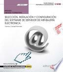 libro Manual. Selección, Instalación Y Configuración Del Software De Servidor De Mensajería Electrónica (uf1273). Certificados De Profesionalidad. Administración E Servicios De Internet (ifct0509)