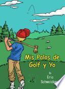 libro Me And My Clubs / Mis Palos De Golf Y Yo