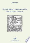libro Memoria Retórica Y Experiencia Estética. Retórica, Estética Y Educación