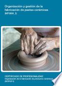 libro Mf0666_3   Organización Y Gestión De La Fabricación De Pastas Cerámicas