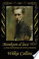 libro Monkton El Loco Y Otras Narraciones De Terror Y Misterio   Wilkie Collins