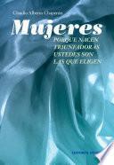 libro Mujeres. Porque Nacen Triunfadoras, Ustedes Son Las Que Eligen