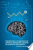 libro Ntroducci—n A La Ingenier’a De Software, Planeaci—n Y Gesti—n De Proyectos Inform‡ticos