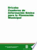 libro Orizaba. Cuaderno De Información Básica Para La Planeación Municipal