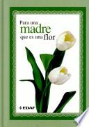libro Para Una Madre Que Es Una Flor
