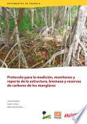 libro Protocolo Para La Medición, Monitoreo Y Reporte De La Estructura, Biomasa Y Reservas De Carbono De Los Manglares