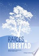 libro Raices De Libertad