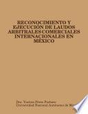 libro Reconocimiento Y Ejecución De Laudos Arbitrales Comerciales Internacionales En México