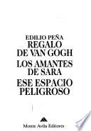 libro Regalo De Van Gogh ; Los Amantes De Sara ; Ese Espacio Peligroso