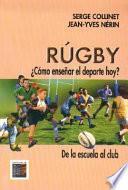 libro Rúgby ¿cómo Enseñar El Deporte Hoy? De La Escuela Al Club