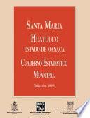 libro Santa María Huatulco Estado De Oaxaca. Cuaderno Estadístico Municipal 1993
