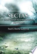 libro Sectas: Dilucidar Sus Múltiples Sentidos