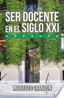 libro Ser Docente En El Siglo Xxi