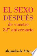 Sex After Your 32nd Anniversary / El Sexo Despus De Vuestro 32 Aniversario
