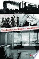 libro Tan Fuertes, Tan Fugaces, Los Amores