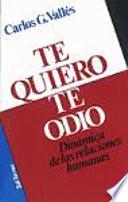 libro Te Quiero, Te Odio