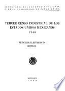 libro Tercer Censo Industrial De Los Estados Unidos Mexicanos 1940. Artículos Eléctricos En General