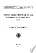 libro Tercer Censo Industrial De Los Estados Unidos Mexicanos 1940. Calzado Con Suela No De Hule