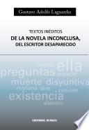 libro Textos Inéditos. De La Novela Inconclusa, Del Escritor Desaparecido