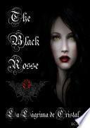 libro The Black Rosse: La LÃ¡grima De Cristal