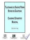 libro Tlaltenango De Sánchez Román Estado De Zacatecas. Cuaderno Estadístico Municipal 1995