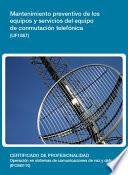 libro Uf1867   Mantenimiento Preventivo De Los Equipos Y Servicios Del Equipo De Conmutación Telefónica