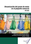 libro Uf2383   Dinamización Del Punto De Venta En El Pequeño Comercio