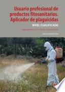 libro Usuario Profesional De Productos Fitosanitarios. Aplicador De Plaguicidas. Nivel Cualificado