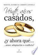 libro Veinte Años Casados, ¿y Ahora Qué......amor, Adaptación O Conflicto?