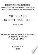 libro Vii Censo Industrial 1961. Fabricación De Tubos Y Postes De Hierro Y Acero. Clase 3413. Datos De 1960