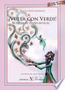 libro Vuela Con Verdi. Taller De Teatro Musical