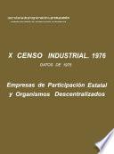libro X Censo Industrial 1976. Datos De 1975. Empresas De Participación Estatal Y Organismos Descentralizados.