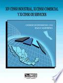 libro Xiv Censo Industrial, Xi Censo Comercial Y Xi Censo De Servicios. Censos Económicos, 1994. Baja California