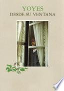 libro Yoyes   Desde Su Ventana