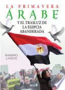 libro La Primavera Árabe Y El Trasluz De La Egipcia Abanderada