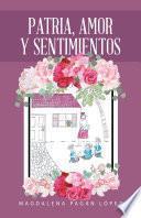 libro Patria, Amor Y Sentimientos