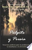 libro Pulpito Y Poesia: Recursos Poeticos Para La Predicacion, La Ensenanza Y La Devocion Espiritual