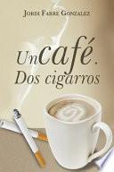 libro Un Cafe, Dos Cigarros