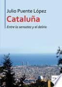 libro Cataluña Entre La Sensatez Y El Delirio