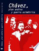 libro Chavez, Plan Andino Y Guerra Asimetrica/ Chavez, A