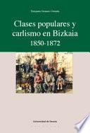 libro Clases Populares Y Carlismo En Bizkaia 1850 1872