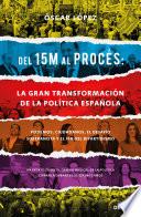 libro Del 15m Al Procés: La Gran Transformación De La Política Española