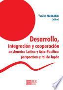 libro Desarrollo, Integración Y Cooperación En América Latina Y Asia Pacifico