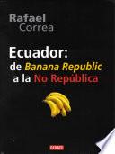 libro Ecuador: De Banana Republic A La No República