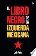 libro El Libro Negro De La Izquierda Mexicana