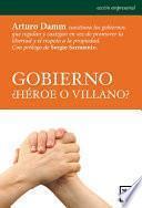 libro Gobierno, ¿héroe O Villano?