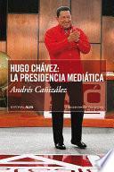 libro Hugo Chávez: La Presidencia Mediática