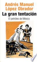 libro La Gran Tentación: El Petróleo De México